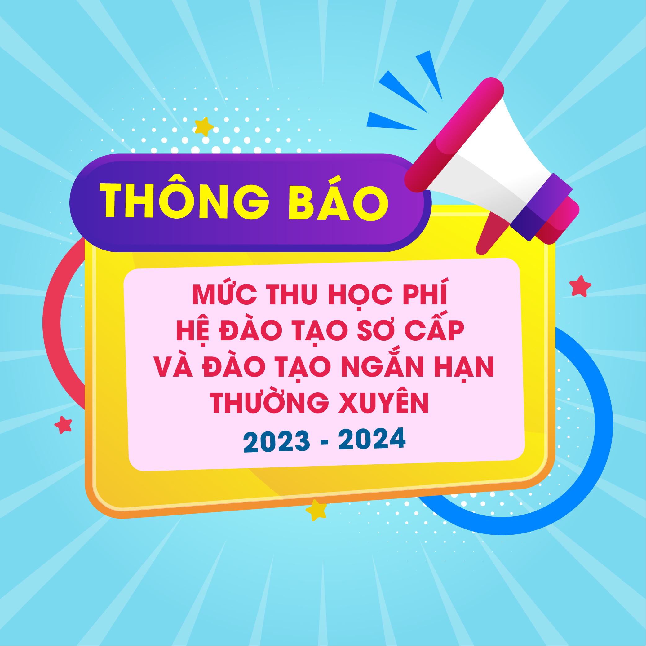 THÔNG BÁO MỨC THU HỌC PHÍ HỆ ĐÀO TẠO SƠ CẤP VÀ ĐÀO TẠO NGẮN HẠN THƯỜNG XUYÊN NĂM HỌC 2023 - 2024