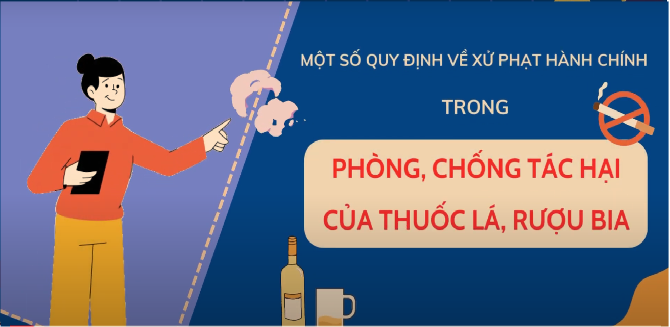 6. Một số quy định về xử phạt hành chính trong phòng, chống tác hại của thuốc lá, rượu, bia: